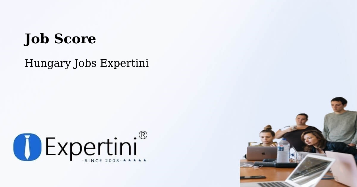 Job Score & Job Description Score Tool – Üröm - Hungary Jobs Expertini