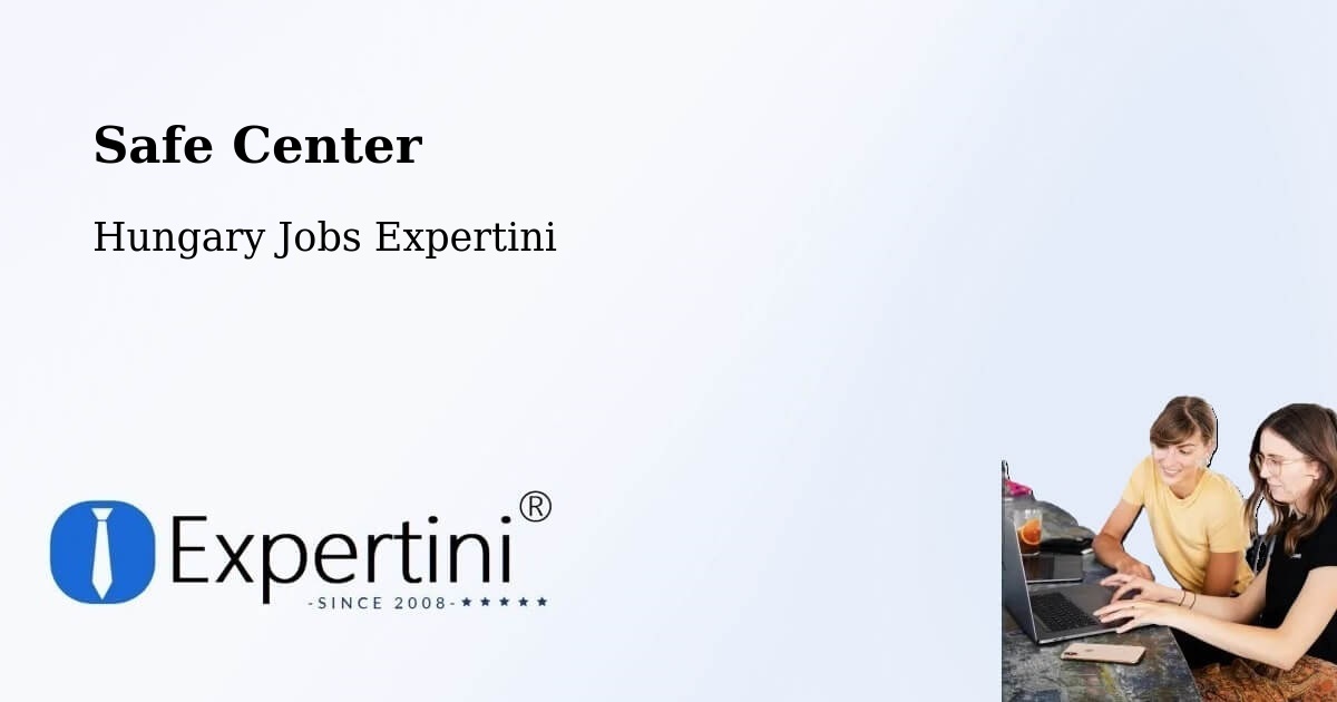 Safety Center – Üröm - Hungary Jobs Expertini