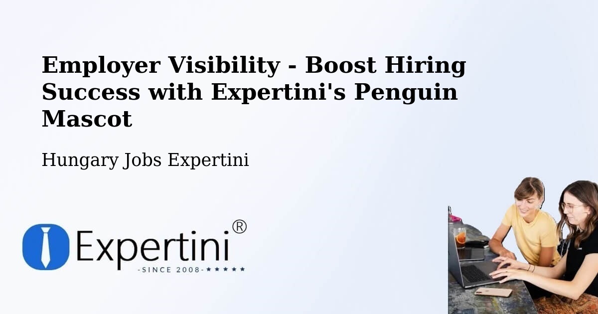 CV and Resume Visibility Optimization – Üröm - Hungary Jobs Expertini